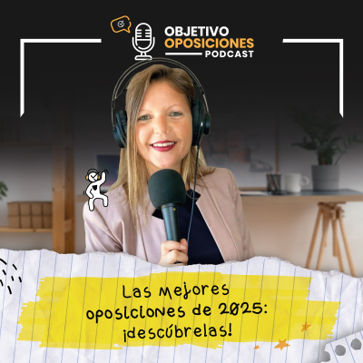 episode [PODCAST] Las mejores oposiciones de 2025: ¡descúbrelas! #99 artwork