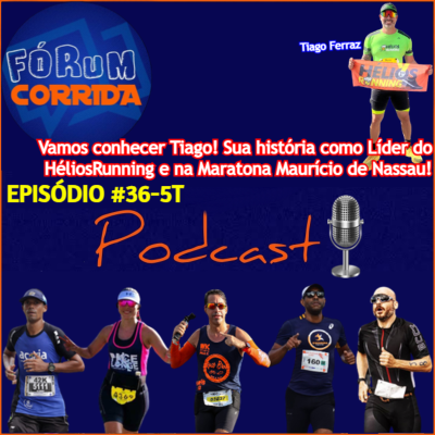 episode EPISÓDIO #36-5°T -💻🎧🎙️AO VIVO! FÓRUM CORRIDA  o Brother Rodrigo recebendo o Tiago! Tudo sobre sua história como Líder do Hélios Running e como foi sua Maratona Nassau 2024! artwork