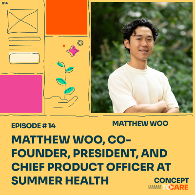 episode Matthew Woo, Co-Founder, President, and Chief Product Officer at Summer Health artwork