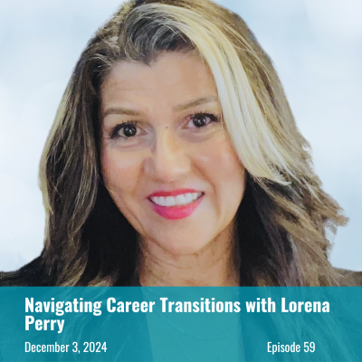 episode Navigating Career Transitions with Lorena Perry artwork