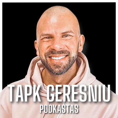 Tapk Geresniu | Prasmingi Pokalbiai