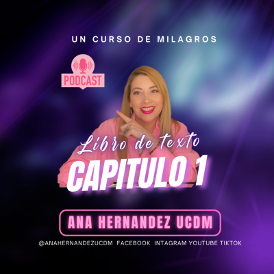 episode El Significado de los Milagros CAPITULO 1 | Ana Hernández UCDM artwork