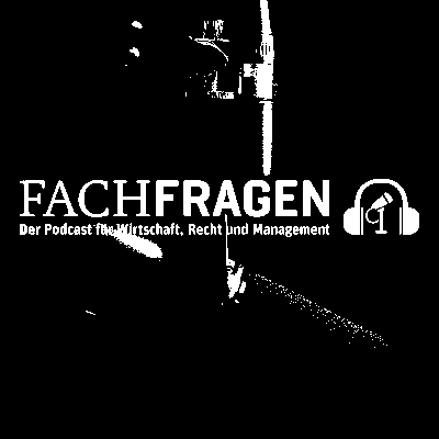 FACHFRAGEN: Der Podcast für Wirtschaft, Recht und Management - podcast