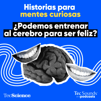 episode Ep. 91 - ¿Podemos entrenar al cerebro para ser feliz? artwork