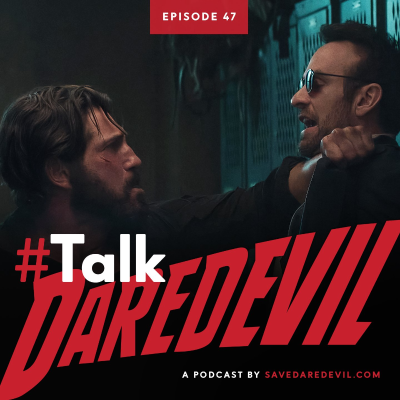 episode Episode 47: Reviewing Daredevil: Born Again episodes 3&4 - "The Hollow of His Hand" and "Sic Semper Systema" artwork