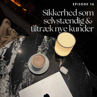 episode 16. Sikkerhed som selvstændig & tiltræk nye kunder artwork