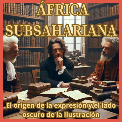 episode El racismo detrás del término 'África Subsahariana': Un Legado de la Filosofía Europea artwork