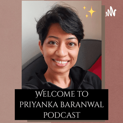 Priyanka Baranwal Podcast