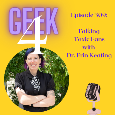 episode Episode 309: Talking Toxic Fans with Dr. Erin Keating artwork