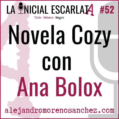 LIE #52: Novela Cozy con Ana Bolox