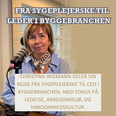 episode Fra sygeplejerske til leder i byggebranchen - med Christina Wiemann artwork