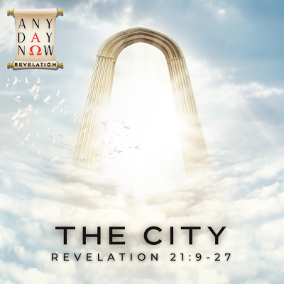 episode Any Day Now: The City (Rev 21:9-27) artwork