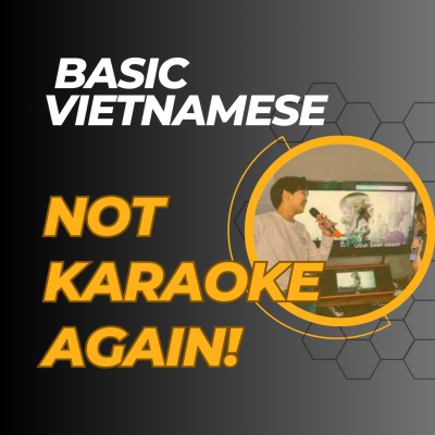 episode Basic Vietnamese | Not karaoke again! artwork