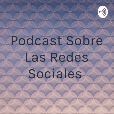 episode Podcast sobre las redes sociales artwork