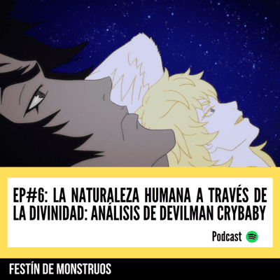 episode EPISODIO 6: La naturaleza humana a través de la divinidad: Análisis de Devilman Crybaby artwork