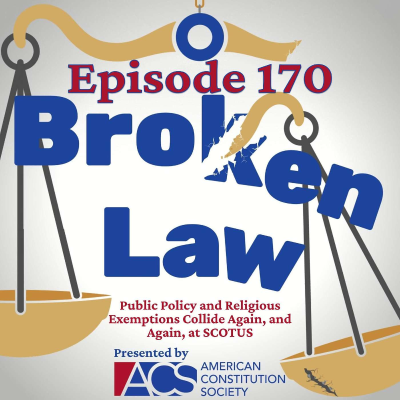 episode Episode 170: Public Policy and Religious Exemptions Collide Again, and Again, at SCOTUS artwork