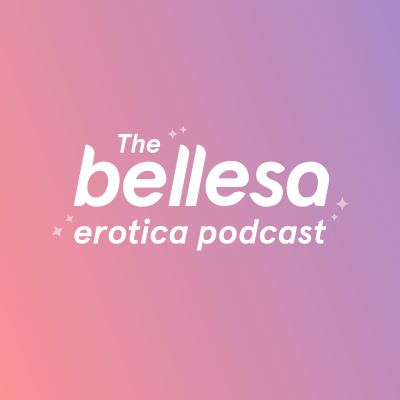 The Bellesa Erotica Podcast