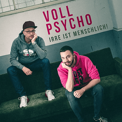 Voll Psycho - irre ist menschlich!