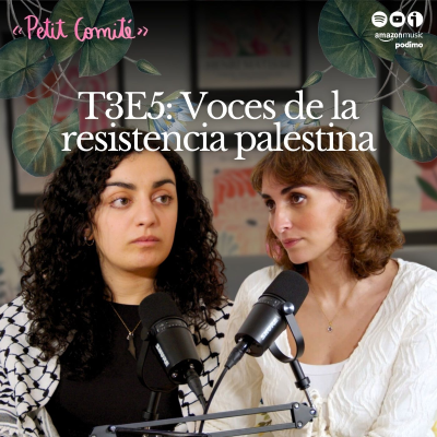 episode Voces de la resistencia palestina con Maryam| Petit Comité | T3E5 artwork