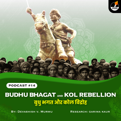 episode Budhu Bhagat and Kol Rebellion(1831-32) | बुधु भगत और कोल विद्रोह (Tribal Leaders) artwork