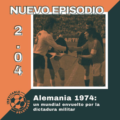 episode 2x04 | Alemania 1974: un mundial envuelto por la dictadura militar artwork