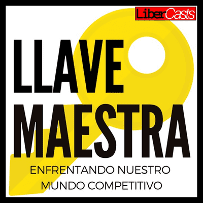 LLAVE MAESTRA - Enfrentando Nuestro Mundo Competitivo