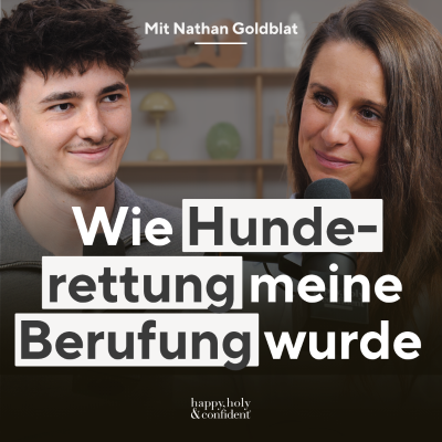 episode Spürst du, dass sich etwas ändern muss? Nathan Goldblat über Hunderettung, Neuanfang & echte Erfüllung artwork