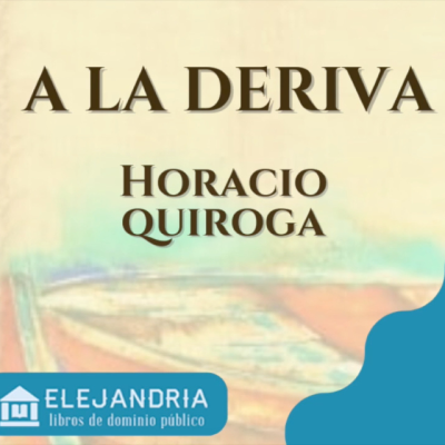 episode A la deriva - Horacio Quiroga [Audiolibro] artwork
