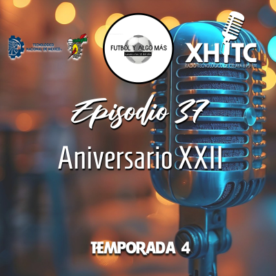 episode Episodio 37 T4 Fútbol y algo más - Aniversario XXII artwork