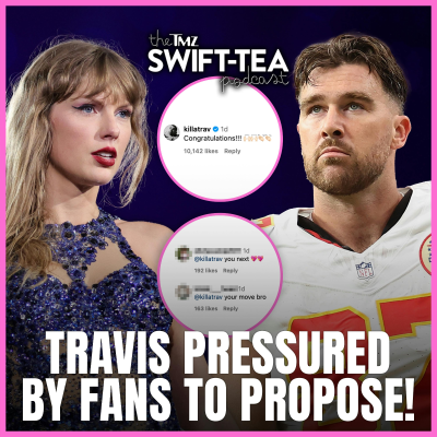 episode Travis Bombarded By Fans To Propose To Taylor: 'You're Move!' artwork