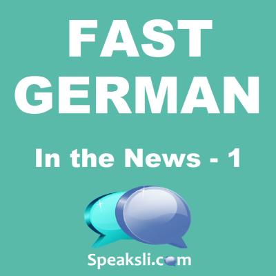 episode Ep. 36: German in the News - 1 | Fast German | Speaksli artwork
