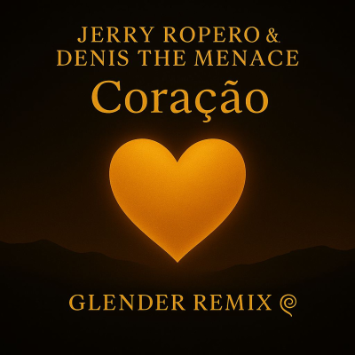 episode Jerry Ropero & Denis The Menace - Coração - (Glender Remix) artwork