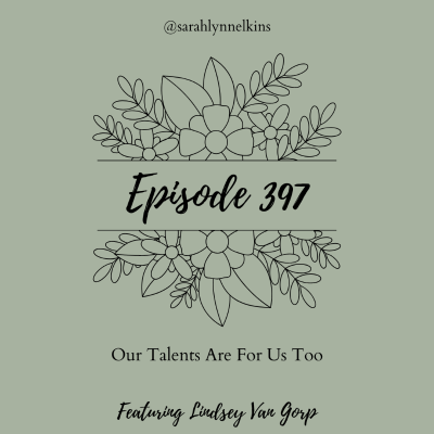 episode 397: Our Talents Are For Us Too artwork