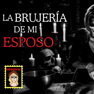 episode 👉Las Malas intenciones de mi Esposo⎮Relatos de BRUJERÍA⎮Viviendo con el miedo - Relatos de Brujería artwork
