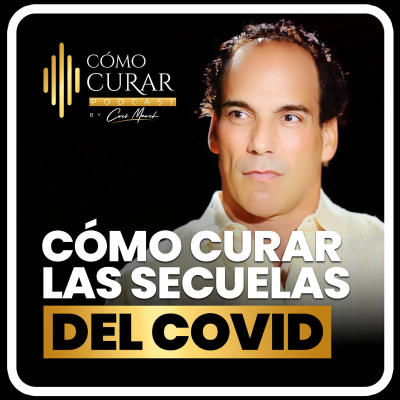 episode La Realidad Detrás De Las Secuelas Del Covid con Ernesto Prieto Gratacós artwork