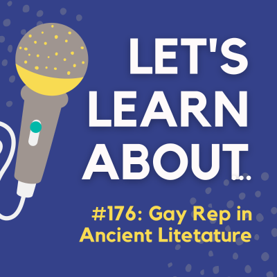 episode #176 - LGBTQ+ Love in Ancient & Classic Literature: Part 1 artwork