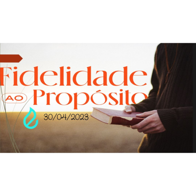 episode Fidelidade ao Propósito | Pr. Marcelo Vargas | 30/04/2023 artwork
