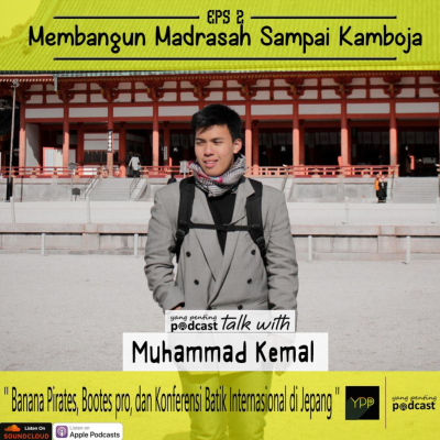 episode 2 - Membangun Madrasah Sampai Kamboja | w/ Muhammad Kemal (@bananapirates) artwork