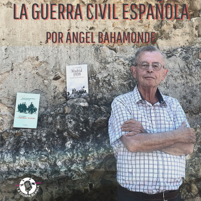 episode La guerra civil española, por Ángel Bahamonde: presentación y crowdfunding artwork