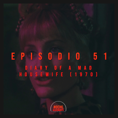 episode Episodio 51: Diary of a Mad Housewife (1970) artwork