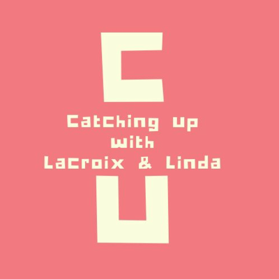 episode Ep. 1 : Catching Up With Lacroix And Linda: Settling-in to Isolation in NYC artwork