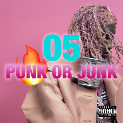episode Episode #05 - PUNK OR JUNK artwork