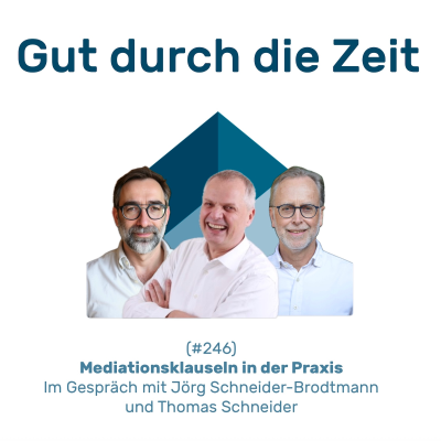 episode #246 GddZ - Mediationsklauseln in der Praxis. Im Gespräch mit Jörg Schneider-Brodtmann und Thomas Schneider artwork
