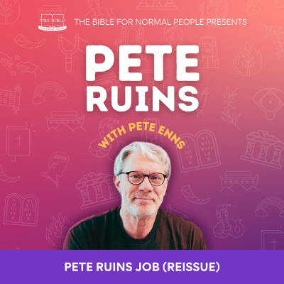 episode [Bible] Episode 298: Pete Enns - Pete Ruins Job (REISSUE) artwork