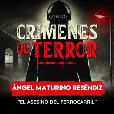 episode Temporada 2: Episodio #10 Angel Maturino Resendiz "El Asesino del Ferrocarril" artwork