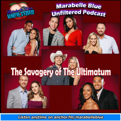 episode Marabelle Blue Unfiltered - The Savagery of The Ultimatum artwork