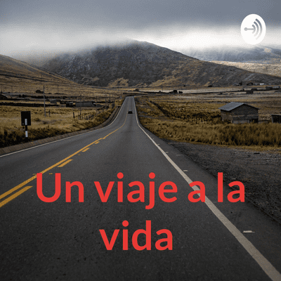 Un viaje a la vida