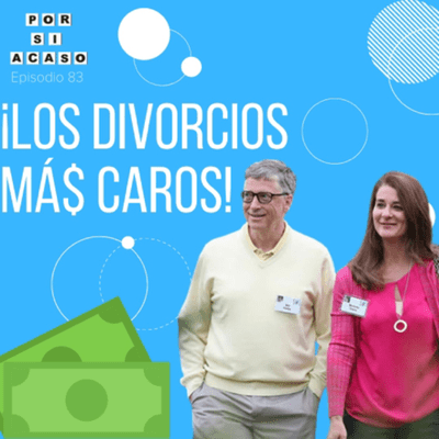episode Los Divorcios Más Caros De La Historia | Por Si Acaso Podcast Episodio 83 artwork