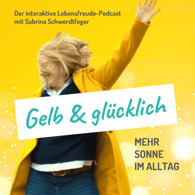 Gelb & Glücklich - Mehr Sonne im Alltag