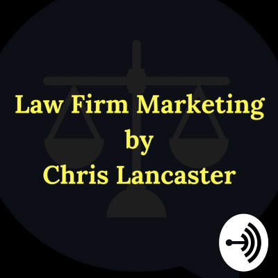 Law Firm Marketing By Chris Lancaster